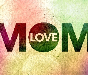 Grafika, Mom Love, Dzień Matki, Napis