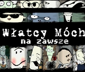 Włatcy móch, napis, zdjęcia, bohaterowie