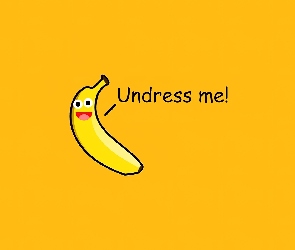 Rozbierz, Mnie, Banan