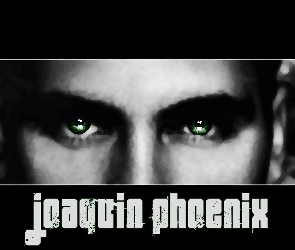 zielone oczy, Joaquin Phoenix