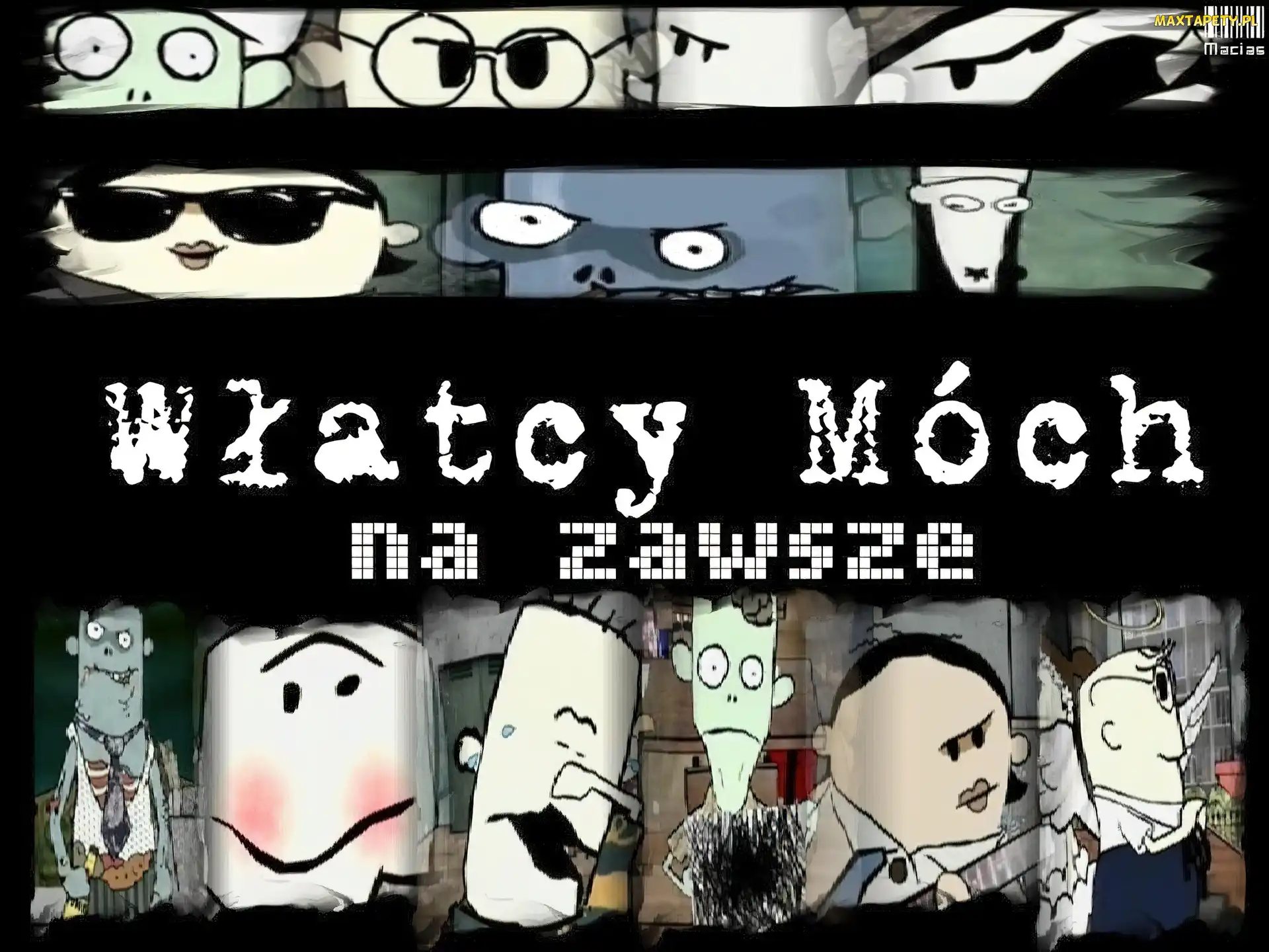 Włatcy móch, napis, zdjęcia, bohaterowie