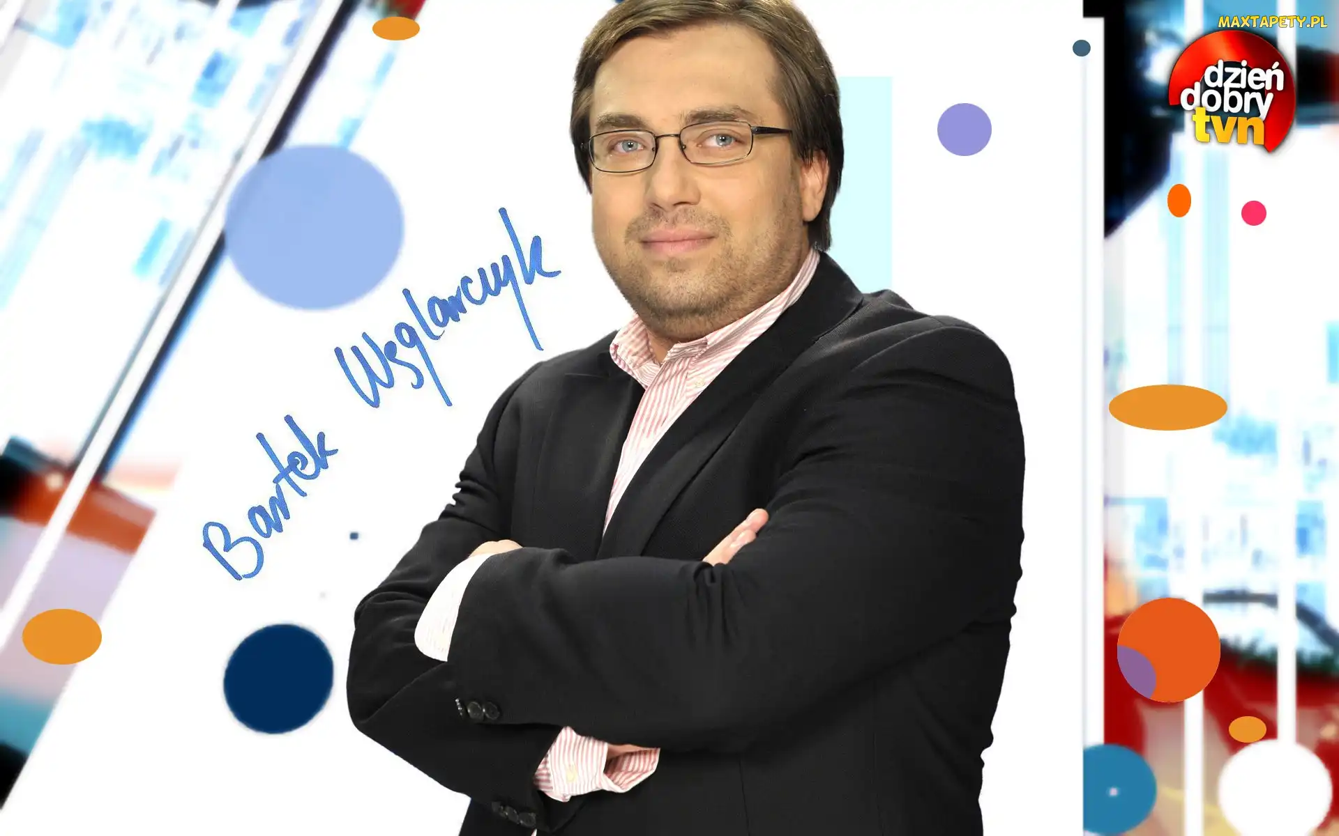 Dziennikarz, Dzień Dobry TVN, Bartosz Węglarczyk